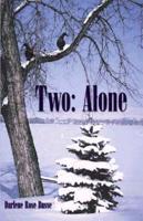 Two: Alone