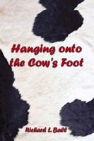 Hanging Onto the Cow's Foot