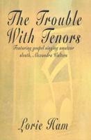 Trouble With Tenors