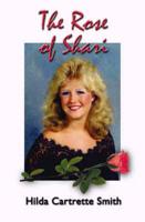 The Rose of Shari: She Blossomed on Earth to Bloom in Heaven