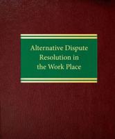 Alternative Dispute Resolution in the Work Place