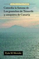 Comedia La Famosa de Los Guanches de Tenerife y Conquista de Canaria