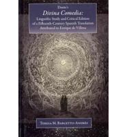 Dante's Divina Comedia: Linguistic Study and Critical Edition of a Fifteenth-Century Translation Attributed to Enrique de Villena