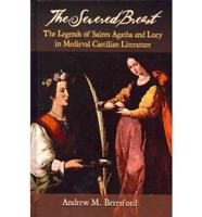 The Severed Breast: The Legends of Saints Agatha and Lucy in Medieval Castilian Literature