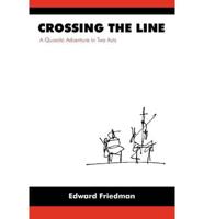 Crossing the Line: A Quixotic Adventure in Two Acts