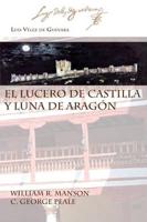El Lucero de Castilla y Luna de Aragon