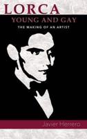 Lorca, Young and Gay. the Making of an Artist