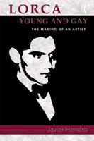 Lorca, Young and Gay. the Making of an Artist (PB)