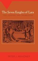 The Seven Knights of Lara: Text, Context, and Translation