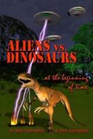 Aliens vs. Dinosaurs at the Beginning of Time