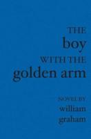 The Boy With the Golden Arm