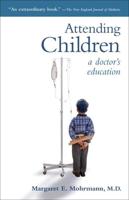 Attending Children: A Doctor's Eduction