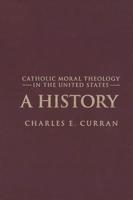 Catholic Moral Theology in the United States
