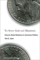 To Serve God and Mammon Church-State Relations in American Politics