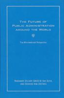 The Future of Public Administration Around the World: The Minnowbrook Perspective