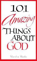 101 Amazing Things About God