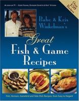 Babe & Kris Winkelman's Great Fish & Game Recipes