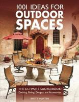 1001 Ideas for Outdoor Spaces: The Ultimate Sourcebook: Decking, Paving, Designs, and Accessories
