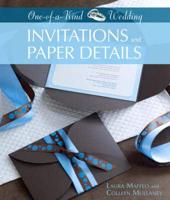 One-of-a-Kind Wedding. Invitations and Paper Details