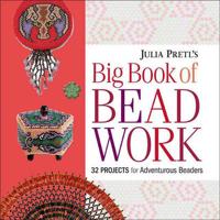 Julia S . Pretl's Big Book of Beadwork