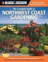 The Complete Guide to Northwest Coast Gardening