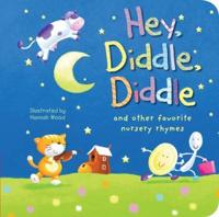 Hey, Diddle, Diddle and More Favorite Nursery Rhymes