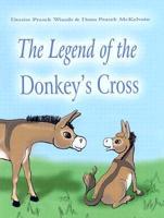 The Legend of the Donkey&#39;s Cross