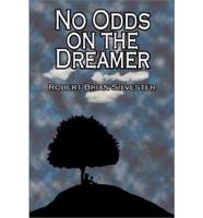 No Odds on the Dreamer