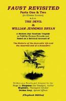 Faust Revisited (Parts One & Two) A.K.A. The Devil & William Jennings Bryan