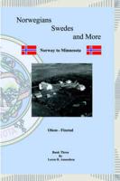 Norwegians, Swedes and More Book Three: Olson-Finstad