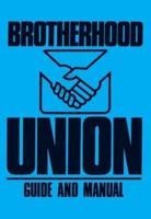 Brotherhood Union Guide and Manual