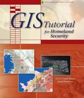 GIS Tutorial for Homeland Security