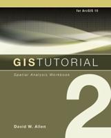 GIS Tutorial 2. Spatial Analysis Workbook