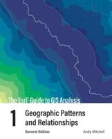 The Esri Guide to GIS Analysis. Volume 1 Geographic Patterns and Relationships