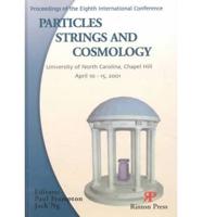 Proceedings of the Eighth International Conference, Particles, Strings, and Cosmology