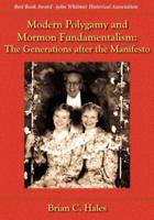 Modern Polygamy and Mormon Fundamentalism: The Generations After the Manifesto