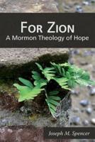 For Zion: A Mormon Theology of Hope