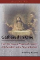 Gathered in One: How the Book of Mormon Counters Anti-Semitism in the New Testament