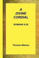 A Divine Cordial - Romans 8:28