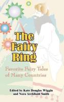 The Fairy Ring: Favorite Fairy Tales of Many Countries