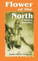 Flower of the North: A Modern Romance