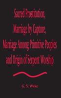 Sacred Prostitution/Marriage by Capture/Marriage Among Primitive Peoples/Or