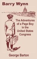 Barry Wynn: The Adventures of a Page boy in The United States Congress