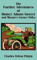 The Further Adventures of Quincy Adams Sawyer and Mason's Corner Folks, The