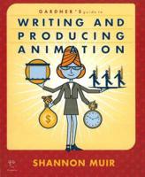 Gardner's Guide to Writing and Producing Animation