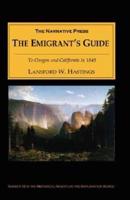 The Emigrant's Guide: To Oregon and California in 1845
