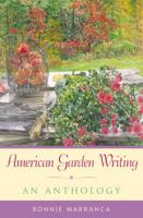 American Garden Writing: An Anthology, Expanded Edition