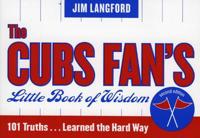 The Cubs Fan's Little Book of Wisdom--12-Copy Counter Display