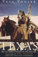 The Movie Lover's Tour of Texas: Reel-Life Rambles Through the Lone Star State
