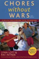 Chores Without Wars: Turning Housework into Teamwork, 2nd Edition